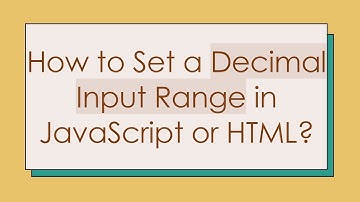 How to Set a Decimal Input Range in JavaScript or HTML?