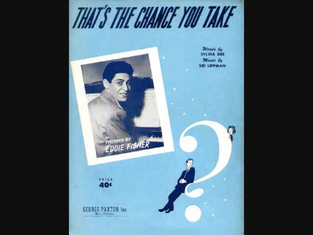 Eddie Fisher - That's The Chance You Take