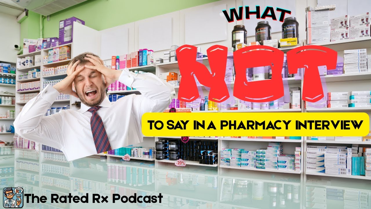 What NOT to Say in a Pharmacy Interview