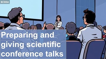 Preparing and giving scientific conference talks