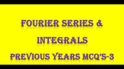 PG TRB/ POLYTECHNIC Fourier Series and Integrals Previous Years mcq