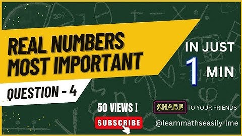 Real Numbers | Most Important Question 4 Explained & Made Simple 💡 | Full Marks Guaranteed!