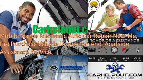 Mobile Mazda Mechanic Auto Car Repair Near Me, Pre Purchase Vehicle Inspection, Roadside Assistance