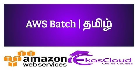 #AWS Batch | Ekascloud | Tamil