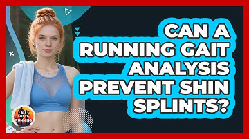 Can A Running Gait Analysis Prevent Shin Splints? - All Sorts Of Running