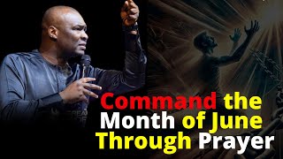 PRAY INTO JUNE | APOSTLE JOSHUA SELMAN