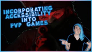 Incorporating Accessibility into PVP Multiplayer Games - Access-Ability