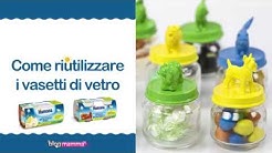 Come riciclare barattoli di vetro degli omogeneizzati Humana - Tutorial