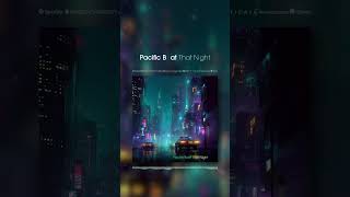 #shorts | Pacific Beat – That Night #synthwave #indiedance