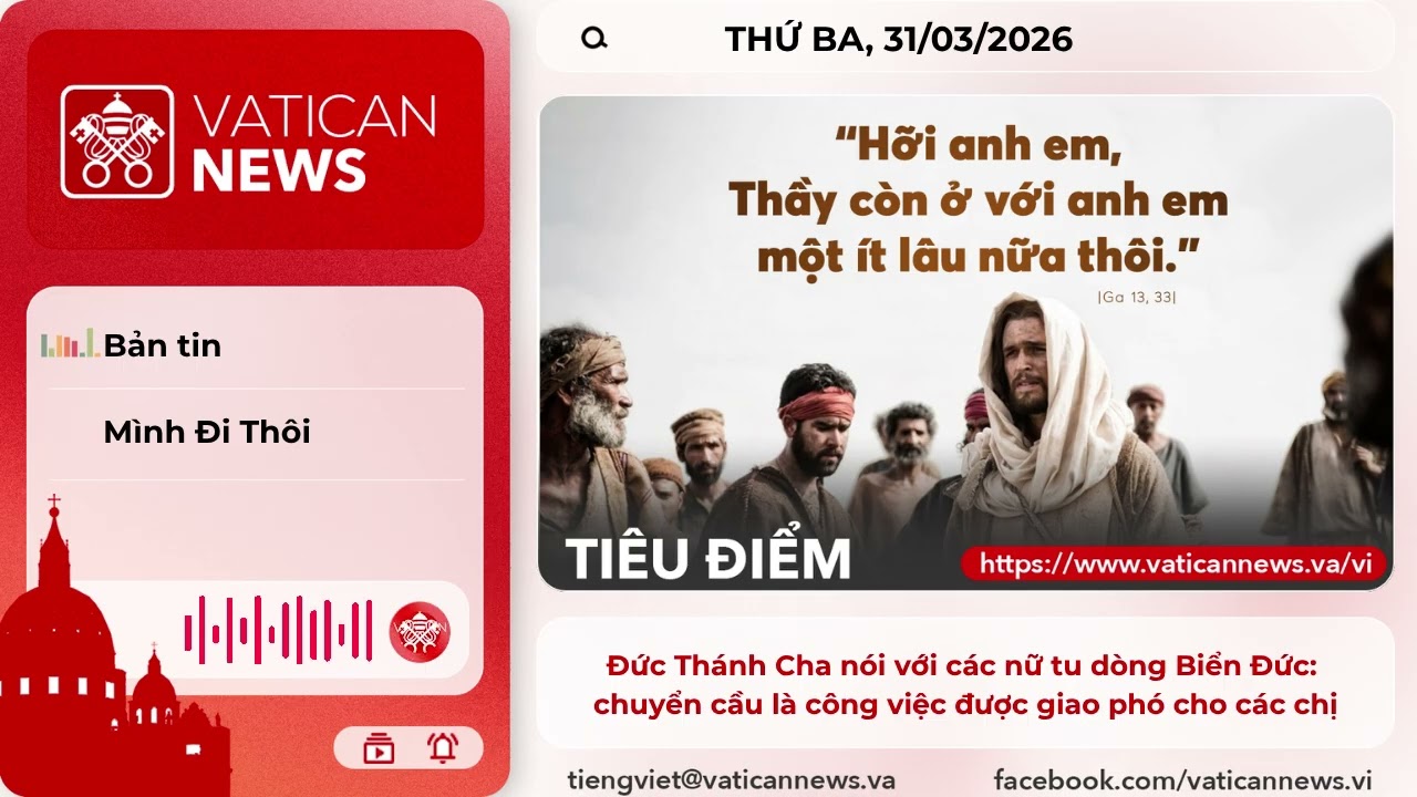 Radio thứ Ba 31/03/2026 - Vatican News Tiếng Việt