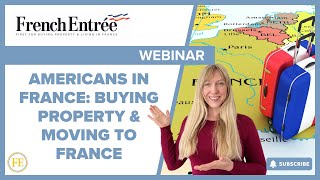 Americans in France: Buying Property & Moving to France