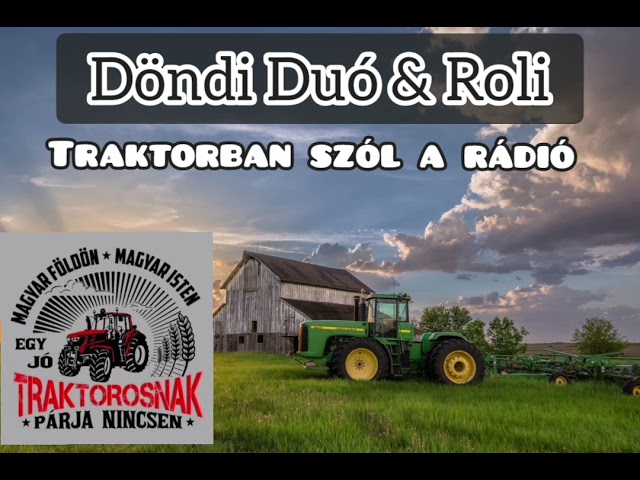 Döndi Duó 2023 Roli - Traktorban szól a rádió ( MTZ királyoknak) class=