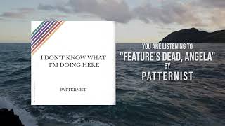 Patternist - Features Dead Angela