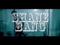 Shane bang talk a lot official