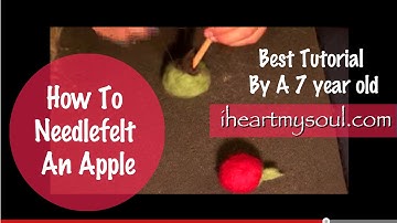 How To Needle Felt an apple