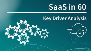 SaaS in 60 - Key Driver Analysis screenshot 3