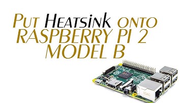 Put Heatsink Onto Raspberry Pi 2 Model B