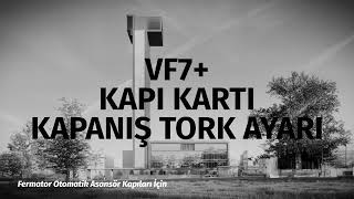 Fupa Lift Akademi - Fermator Asansör Kapıları Vf7 Kart Kapanış Tork Ayarı