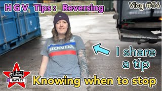 #54 - HGV Tips: Reversing - Knowing when to stop