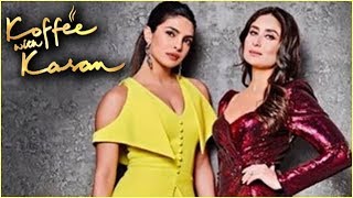 FIRST LOOK Kareena Kapoor & Priyanka Chopra | Koffee With Karan Season 6