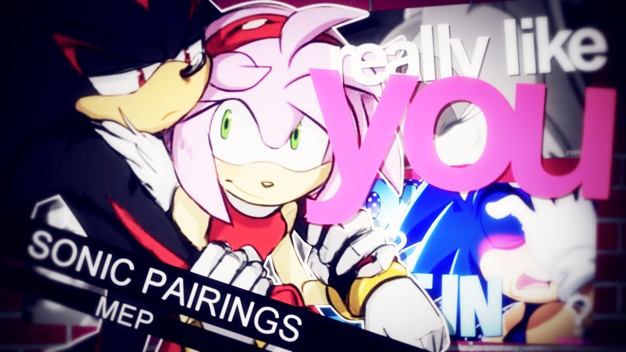 |RCS| Really like YOU! ❤ | Sonic Pairings MEP