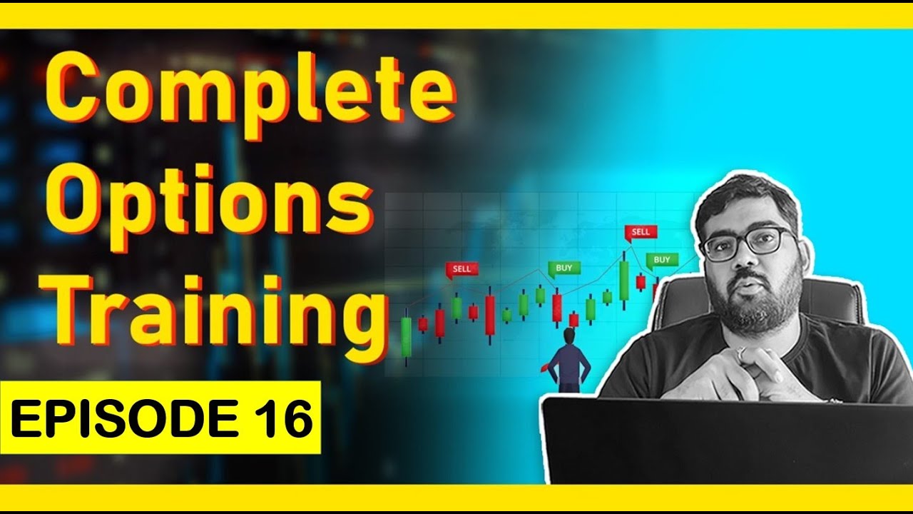 Complete Options Training || Episode 16 || Options Course for Everyone ...