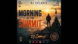 DJ Solaris – Morning at the Summit | Cinematic Ambient Music