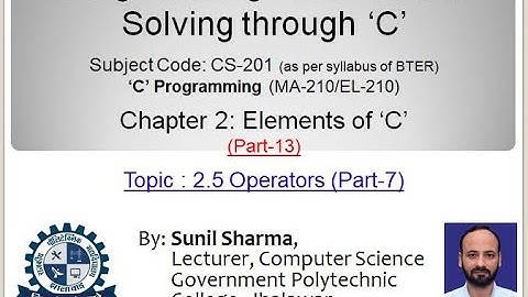CS 201| Ch.2- Elements of C (PART-13) | 2.5 Operators | Part-7 | By Sunil Sharma, GPC Jhalawar