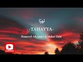 TAHAYYA - Lyrics Video (Maher Zain & Humood Alkhuder)