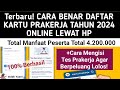 Terbarucara daftar kartu prakerja 2024 online lewat hp  cara daftar prakerja 2024 agar lolos