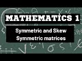 Symmetric and skew symmetric matrices
