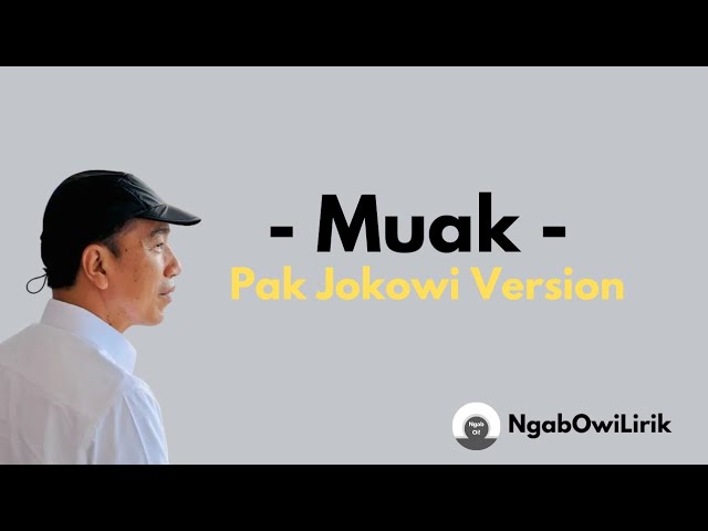 Muak Versi Pak Jokowi - Lirik Video class=