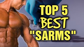 Top 5 Best "SARMS"