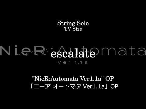 escalate | 「NieR:Automata Ver1.1a」 OP - Aimer