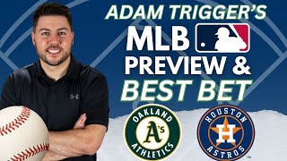 Oakland Athletics vs Houston Astros Picks and Predictions Today | MLB Best Bets 5/13/24