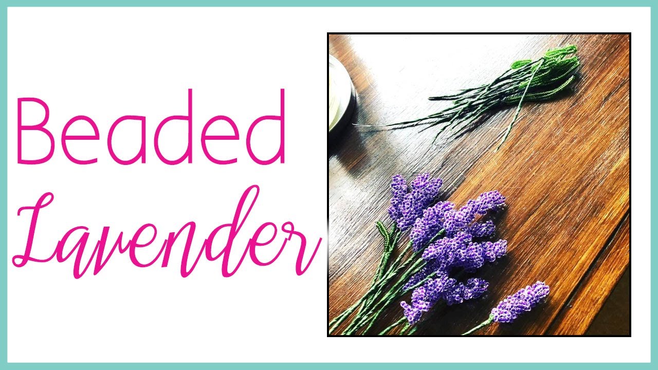 Beaded Lavender - YouTube