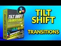 Davinci Resolve Tilt Shift Transitions Pack - Easy to use 15 built in presets