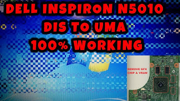 DELL N5010 DIS TO UMA DISCRETE TO UMA NON GFX CONVERSION