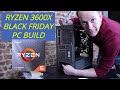 Ryzen 5 3600X Black Friday PC Build Ft. GTX 1660 Super
