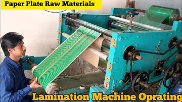 Lamination Machine Operating | Paper Plate Raw Materials | Paper Plate Lamination
