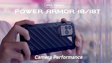 Ulefone Power Armor 18 & 18T Ultra Version Camera Performance
