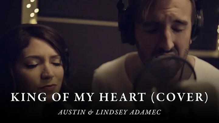 King Of My Heart (Cover) - Austin & Lindsey Adamec