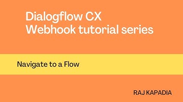 Part - 4 | Navigate to a Flow | Dialogflow CX Webhook Tutorial | NodeJS