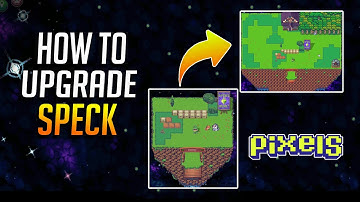 HOW TO UPGRADE SPECK IN CHAPTER 2  |  PIXELS ONLINE