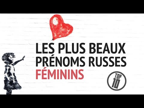 Vidéo: Comment Choisir Un Nom Russe Pour Une Fille