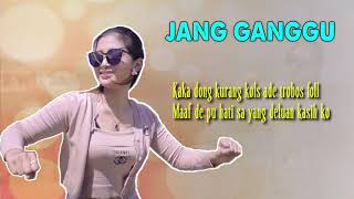 Jang Ganggu - Lirik || DJ Era Syaqira