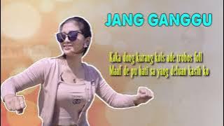 Jang Ganggu - Lirik || DJ Era Syaqira