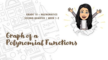 Math 10 || Quarter II - Week 1-2 (Part 1/2) || Graph of a Polynomial Functions