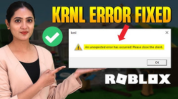 Fix ROBLOX KRNL an unexpected error has occurred please close the client