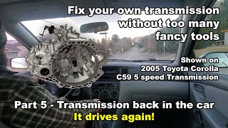 Fix your manual transmission at home  Part 5  Transmission back in the car!